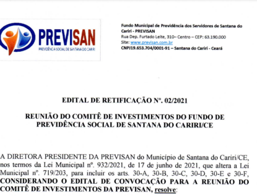 Edital de Retificação N° 02/2021 – Reunião do Comitê de Investimentos do Fundo de Previdência Social de Santana do Cariri/CE