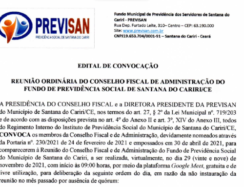 Edital de Convocação – Reunião Ordinária do Conselho Fiscal de Administração do Fundo de Previdência Social de Santana do Cariri/CE – Dia 29/11/2021