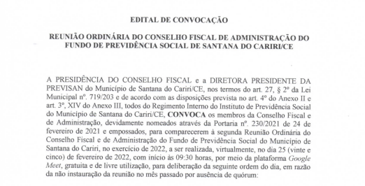 Edital de Convocação – Reunião do Conselho Fiscal e de Administração do Fundo de Previdência Social de Santana do Cariri/CE – Dia 25/02/2022