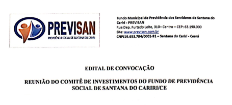 Edital de convocação  Reunião do Comitê de Investimentos do Fundo de Previdência Social de Santana do Cariri/CE – Dia 30/08/2023