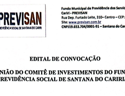 Edital de Convocação de Reunião do comitê de investimentos do Fundo de Previdência Social de Santana do Cariri/CE – Dia 03/05/2024