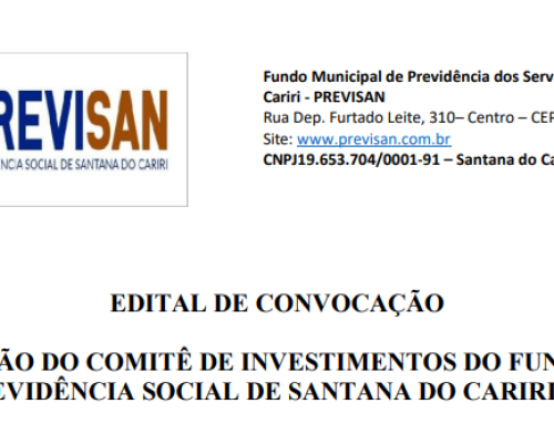 Edital de Convocação de Reunião do comitê de investimentos do Fundo de Previdência Social de Santana do Cariri/CE – Dia 12/12/2024