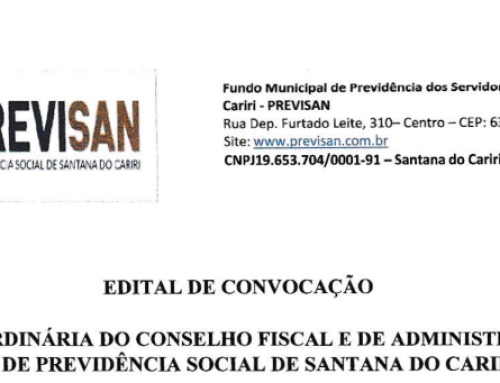 Edital de Convocação de Reunião do Conselho Fiscal e de Administração do Fundo de Previdência Social de Santana do Cariri/CE – Dia 16/12/2024